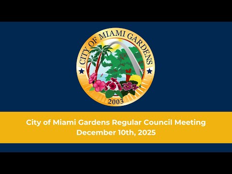 City of Miami Gardens Regular Council Meeting December 10th, 2025