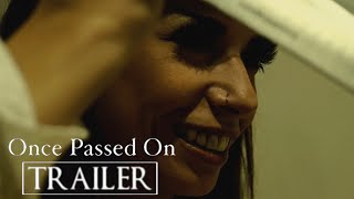 Once Passed On | Official Trailer 4K