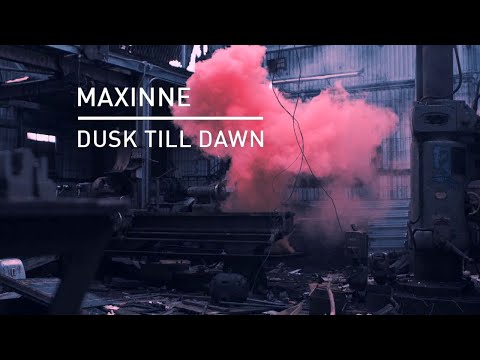 Maxinne - Dusk Till Dawn