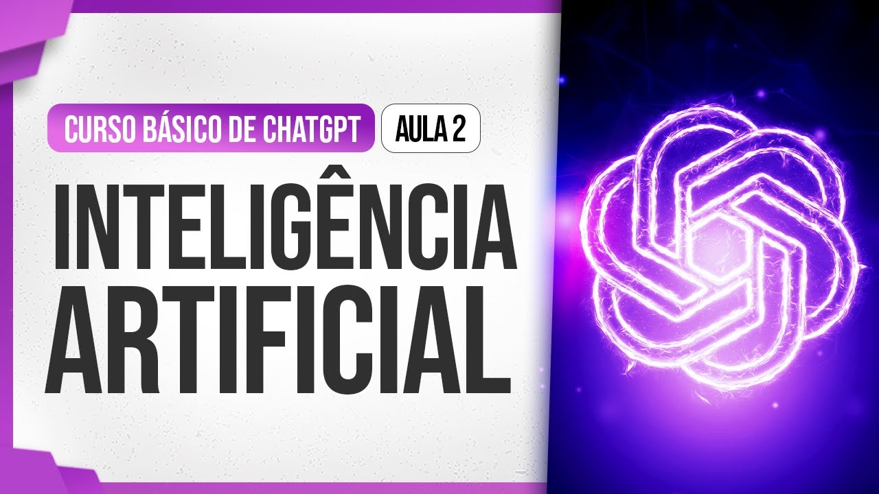 Curso Básico de ChatGPT - Inteligência Artificial - Aula 2