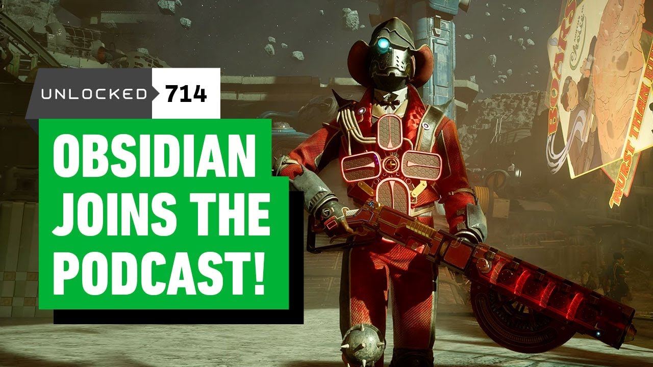The Outer Worlds 2’s Game Director Joins the Podcast! – Unlocked 714