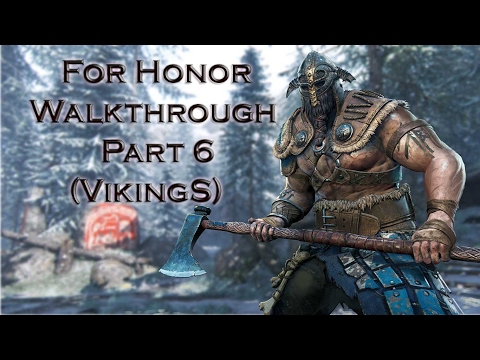 FOR HONOR Gameplay Walkthrough Part 6 (1080p 60FPS) Vikings Gameplay