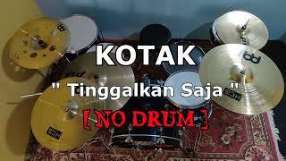 Download lagu KOTAK - Tinggalkan Saja (NO SOUND DRUM) mp3