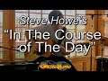 "In the Course of the Day" a Steve Howe cover