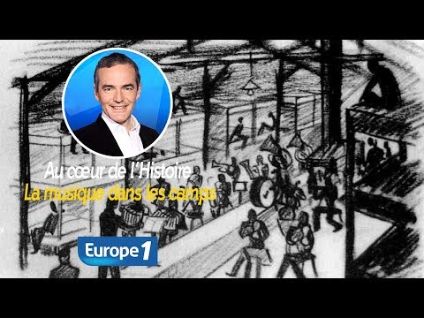 Au cœur de l'histoire: La musique dans les camps (Franck Ferrand)
