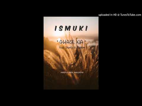 Ismuki - Ghase Kia ( Feat Shanty & Blackm) prod. Deep  Fusion 2021