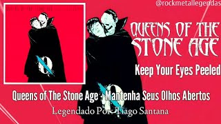 Queens of The Stone Age - Keep Your Eyes Peeled (Legendado-Subtitled PT-EN) Lyrics