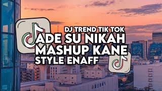 Download lagu DJ ADE SU NIKAH X MASHUP KANE VERSI SLOWED JEDAG JEDUG REVERB STYLE ENAFF MENGKANE TIKTOK mp3