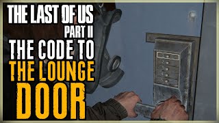 CODE FOR THE LOUNGE DOOR - SODA CAN COMBINATION - THE LAST OF US PART ll TLOU 2 STATION BREAK ROOM