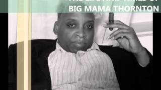 Life and Times of Big Mama Thornton