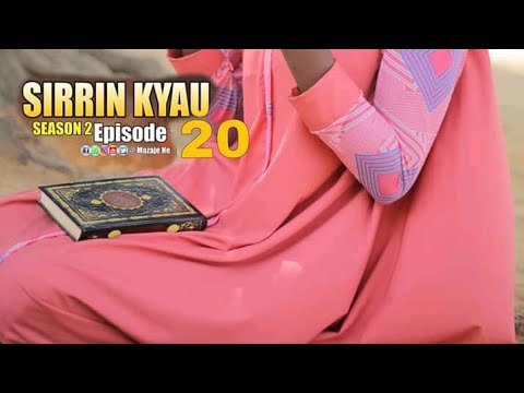 SIRRIN KYAU season 2 episode 20 bayan fage