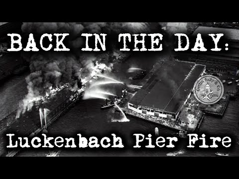 BACK IN THE DAY: EPISODE 8 |  LUCKENBACH PIER FIRE NYC 1956