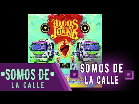 6. Somos De La Calle Ft. Conjunto Progreso & Artofficial (Somos De La Calle) - Locos Por Juana