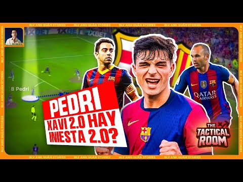 TACTICAL ROOM | PEDRI GIỐNG INIESTA HAY XAVI HƠN?