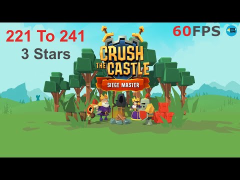 Crush the Castle: Siege Master Level 221 To 241 - 3 Stars , iOS/Android Walkthrough