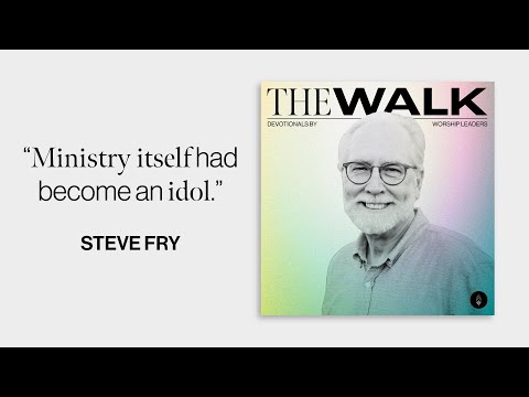 Steve Fry | What Is Your Ministry to God? | The Walk