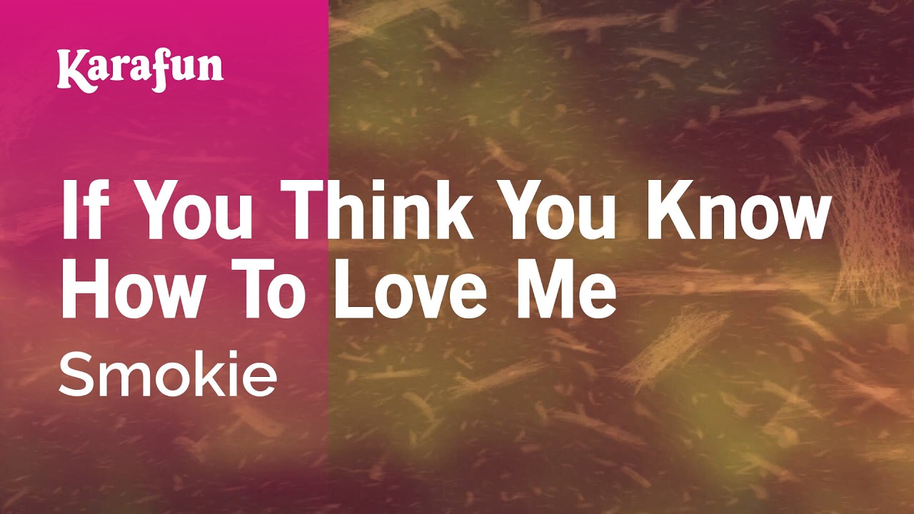 If You Think You Know How To Love Me - Smokie | Karaoke Version | KaraFun