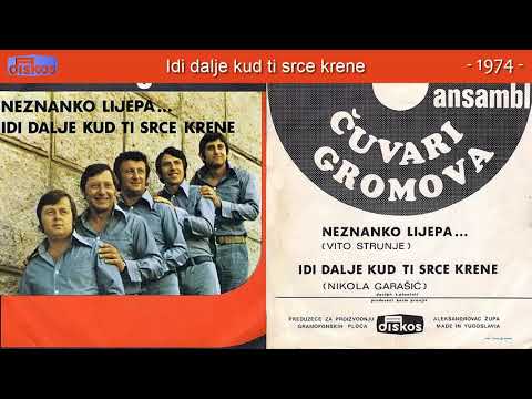 Ansambl Cuvari Gromova - Idi dalje kud ti srce krene - (Audio 1974)