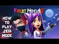How To Play Zen Mode Fruit Ninja 2 Tutorial