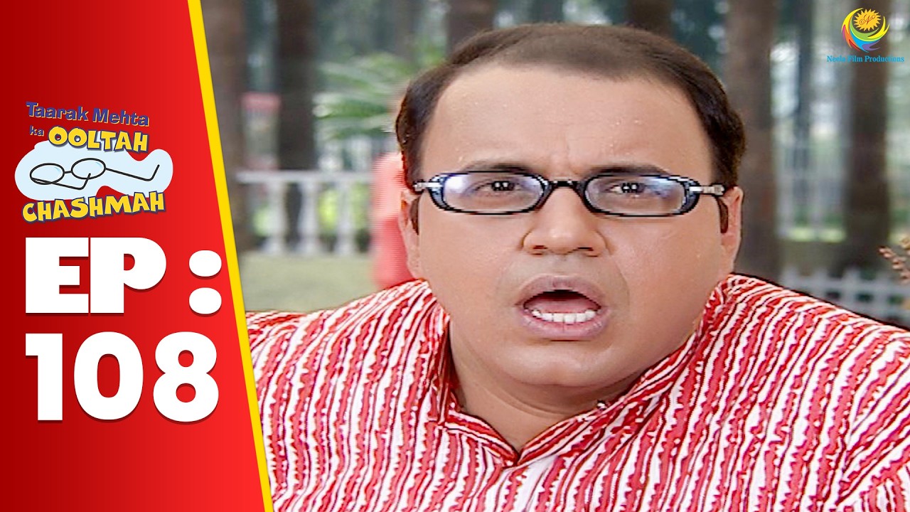 SE 01 EP 108 - Bhide क्यू और किसके Wajhe Se Itna Pareshan Hai ! | Taarak Mehta Ka Ooltah hashmah