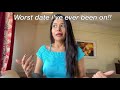 Storytime : My worst date ever!! Dhruvi Nanda