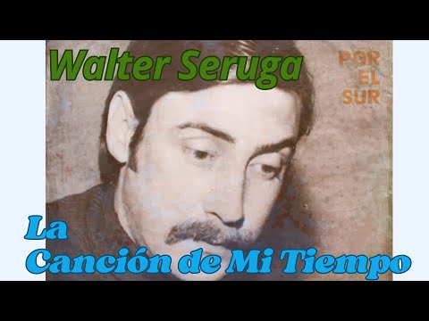 La Canción de Mi Tiempo - Walter SERUGA - Uruguay, 1979