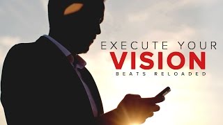 Execute Your Vision (Stop Playing With Life) ᴴᴰ