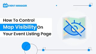 How To Control Map Visibility On Your Event Listing Page