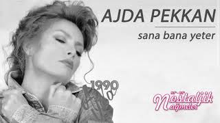 Sana Bana Yeter - Ajda Pekkan 1990 / Nostaljik Nağmeler
