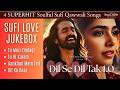 Dil Se Dil Tak Sufi Love Jukebox दिल से दिल तक دل سے دل تک Soulful And H