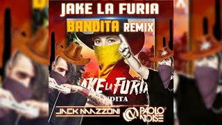 Jake La Furia - Bandita Jack Mazzoni  Paolo Noise Remix