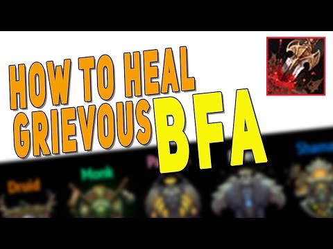 BfA Healer M+ Guide: How To Heal GRIEVOUS (All Healing Classes) | WoW Patch 8.2.5 & 8.3