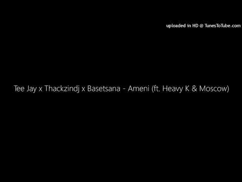 Tee Jay x Thackzindj x Basetsana - Ameni (ft. Heavy K & Moscow)