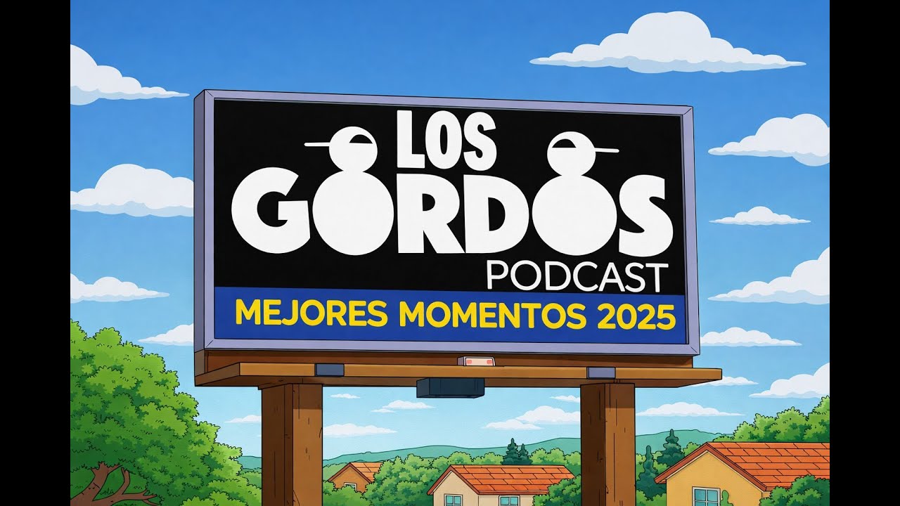 LOS MEJORES MOMENTOS DE LOS GORDOS PODCAST 2025