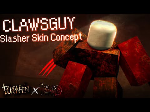 Forsaken - Clawsguy Slasher Concept
