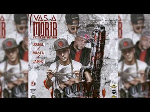Masta Feat. Jounel & Jairho - Vas A Morir