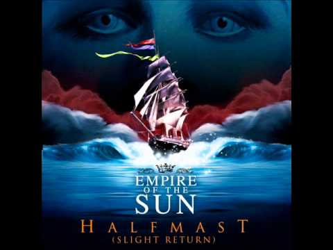 Empire of the Sun - Half Mast (Drew Id Remix)