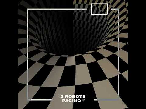 2Robots - Pacino ( Original Rework )
