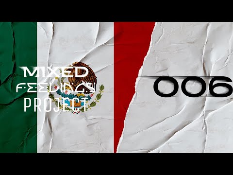 Mixed Feelings Radio (FESTIVAL PATRIOTICO: MEXICO 006) - DEESH DAAF