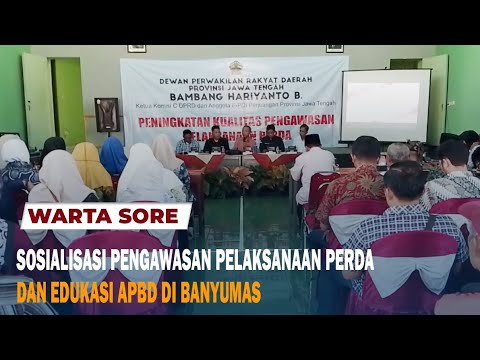 SOSIALISASI PENGAWASAN PELAKSANAAN PERDA DAN EDUKASI APBD DI BANYUMAS
