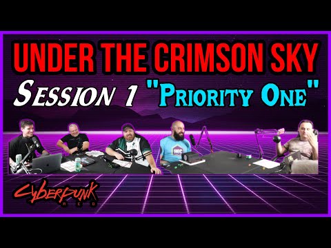 Priority One - Under The Crimson Sky Episode 1. A Cyberpunk Red Actual Play