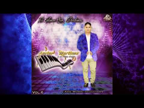 Javier Martínez Y Su Ritmo Alegre/El Amor Que Perdimos-Vol.6-***[Si En Verdad Me Quieres]***