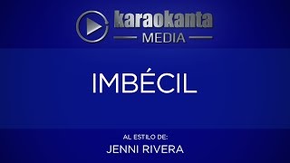 Karaokanta - Jenni Rivera  - Imbécil