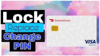 Doordash Driver: How To Lock, Change Pin and Replace Dashers Direct Card.