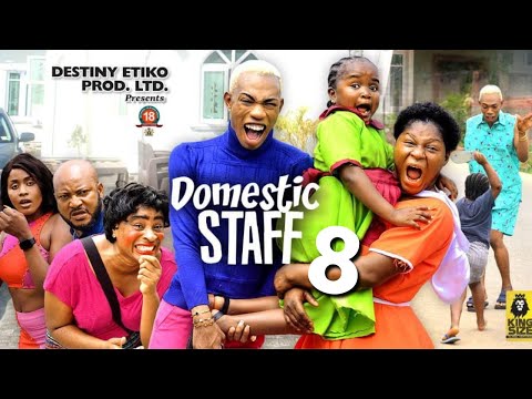 DOMESTIC STAFF 8 - EBUBE OBIO, DESTINY ETIKO, JAMES BROWN 2023 Latest Nigerian Nollywood Movie
