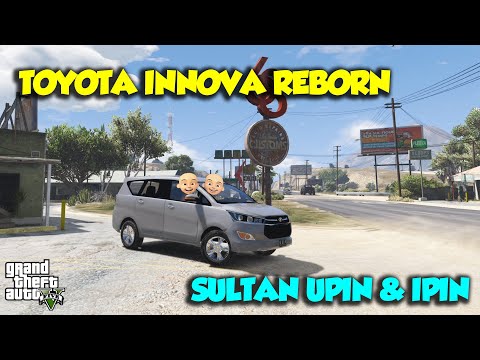 TOYOTA ALL NEW INNOVA REBORN Terkeren DUNIA Sultan SENANG SEKALI  - GTA V Sultan Upin Ipin Spesial