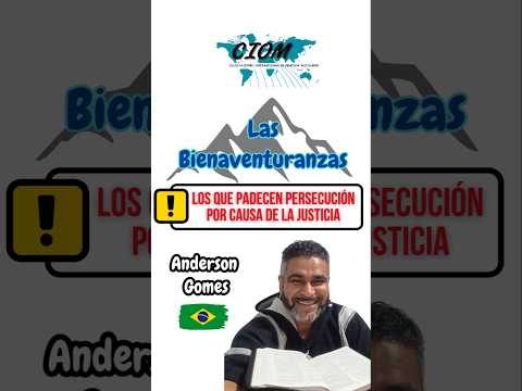 Bienaventurados los que padecen persecución a causa de la Justicia; Mateo 5:10