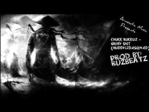Chukk Rukkuz - GrimyShit (MuddyIzDaSqwad) ProdBy. Ruzbeatz