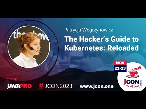 The Hacker’s Guide to Kubernetes Reloaded | Patrycja Wegrzynowicz (EN)