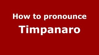 How to pronounce Timpanaro